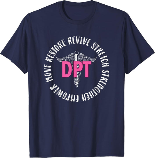 DPT Appreciation | Doctor Of Physical Therapy Graduation T-Shirt - T-Shirt | Navy