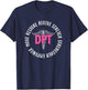 DPT Appreciation | Doctor Of Physical Therapy Graduation T-Shirt - T-Shirt | Navy
