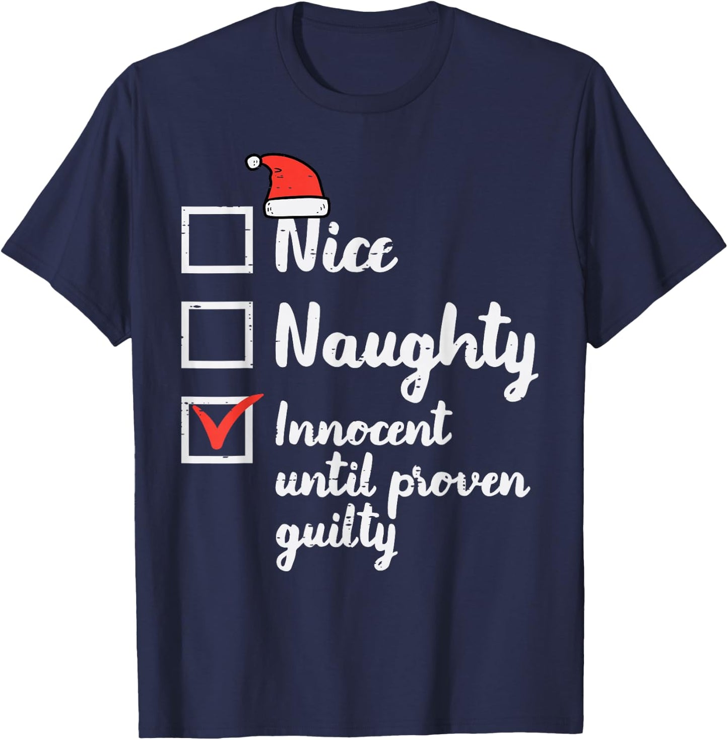 Christmas Nice Naughty Innocent Until Proven Guilty Xmas Men T-Shirt - T-Shirt | Navy