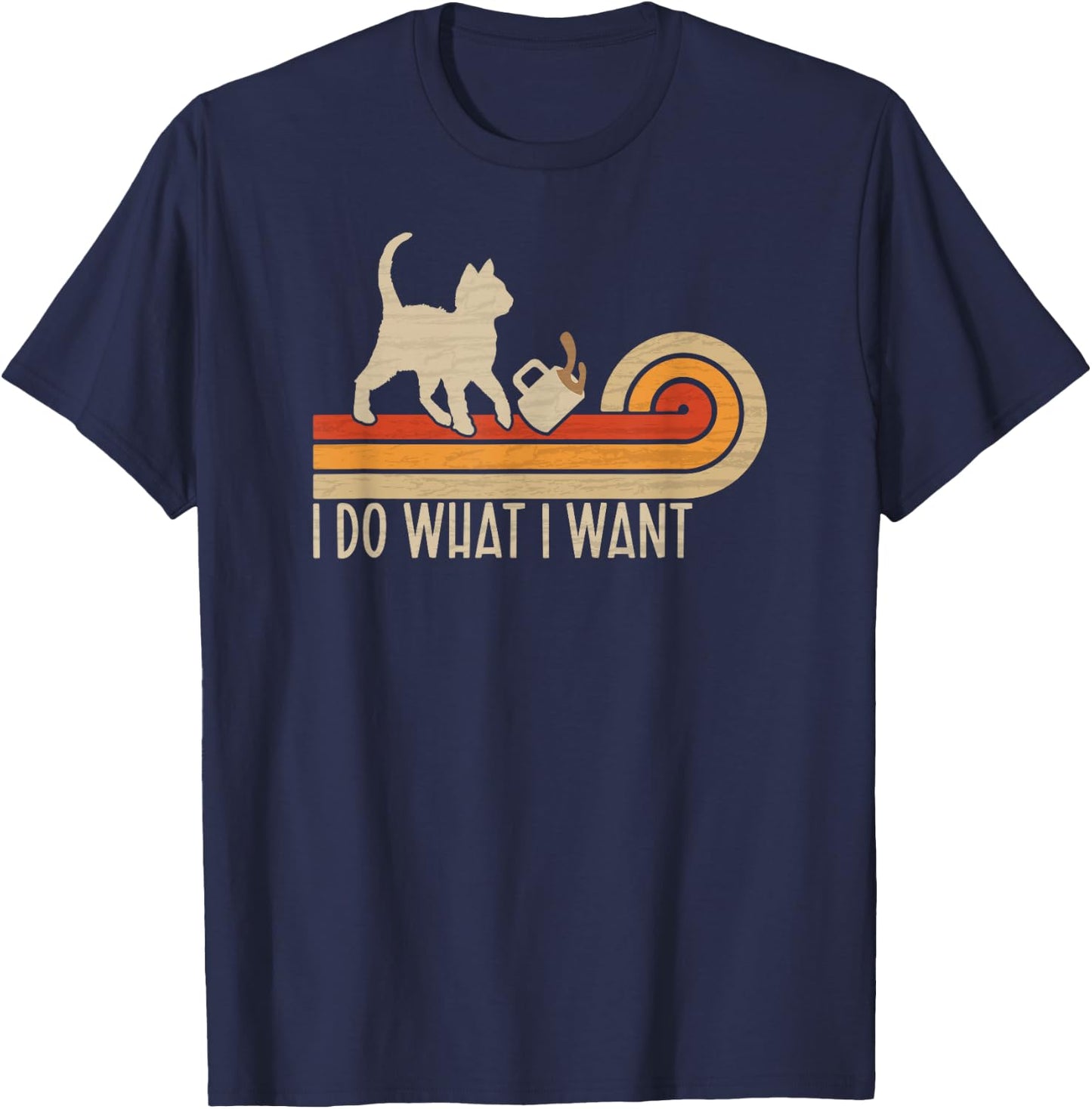 Vintage cat spilling coffee: I Do What I Want T-Shirt - T-Shirt | Navy