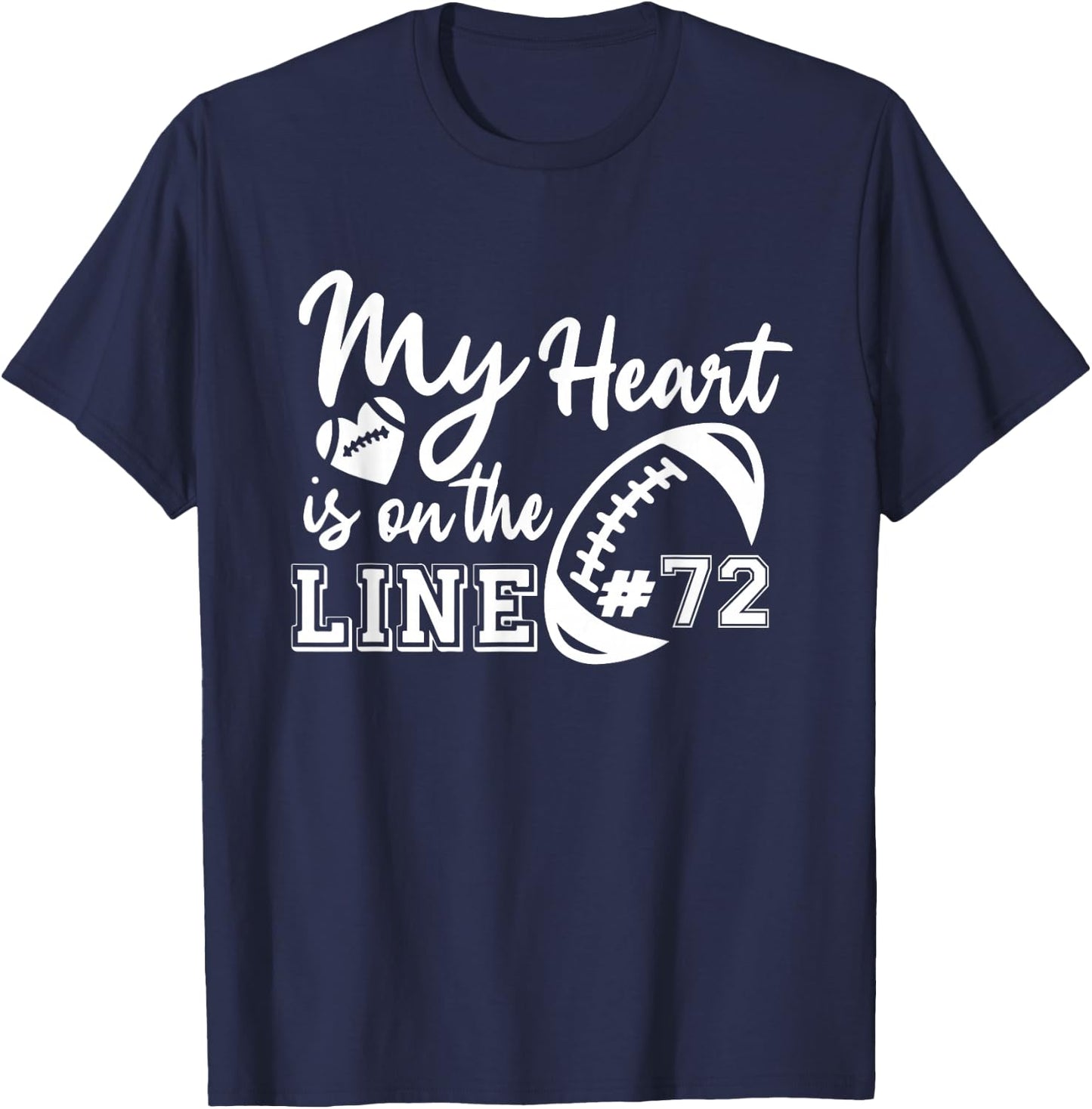My Heart Is On The Line Number 72 Football American Custom T-Shirt - T-Shirt | Navy