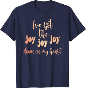 Got The Joy Joy Joy Down In My Heart Christian Funny T-Shirt - T-Shirt | Navy