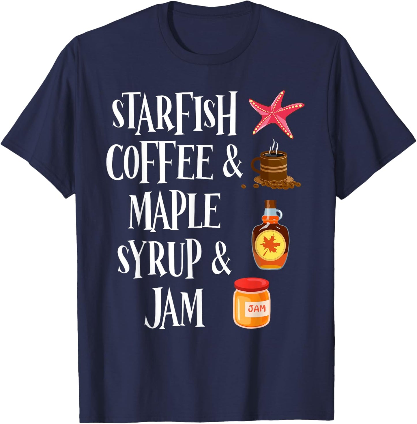 Starfish Coffee & Maple Syrup & Jam Caffeine Breakfast T-Shirt - T-Shirt | Navy