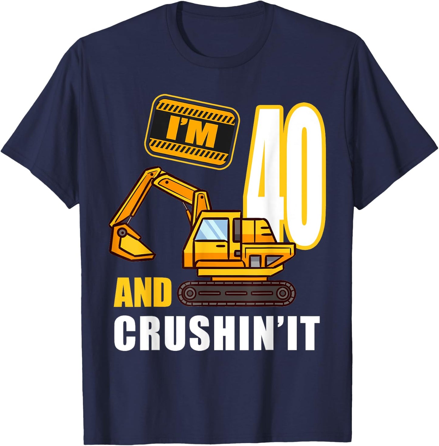 40th Birthday Vehicles Construction Excavator 40 Year Old T-Shirt - T-Shirt | Navy