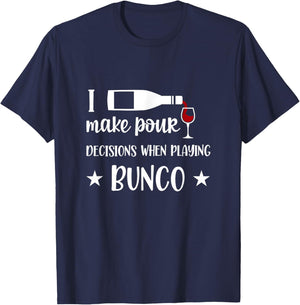 I Make Poor Decisions When Playing Bunco T-Shirt - T-Shirt | Navy