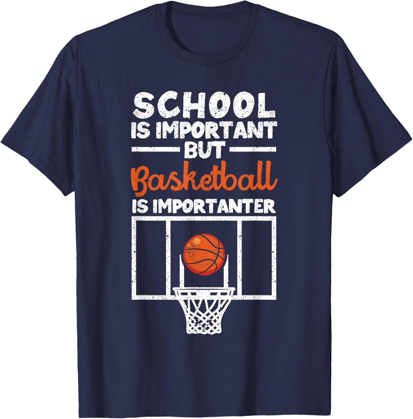 School is Important but Basketball Is Importanter T-Shirt - T-Shirt | Navy