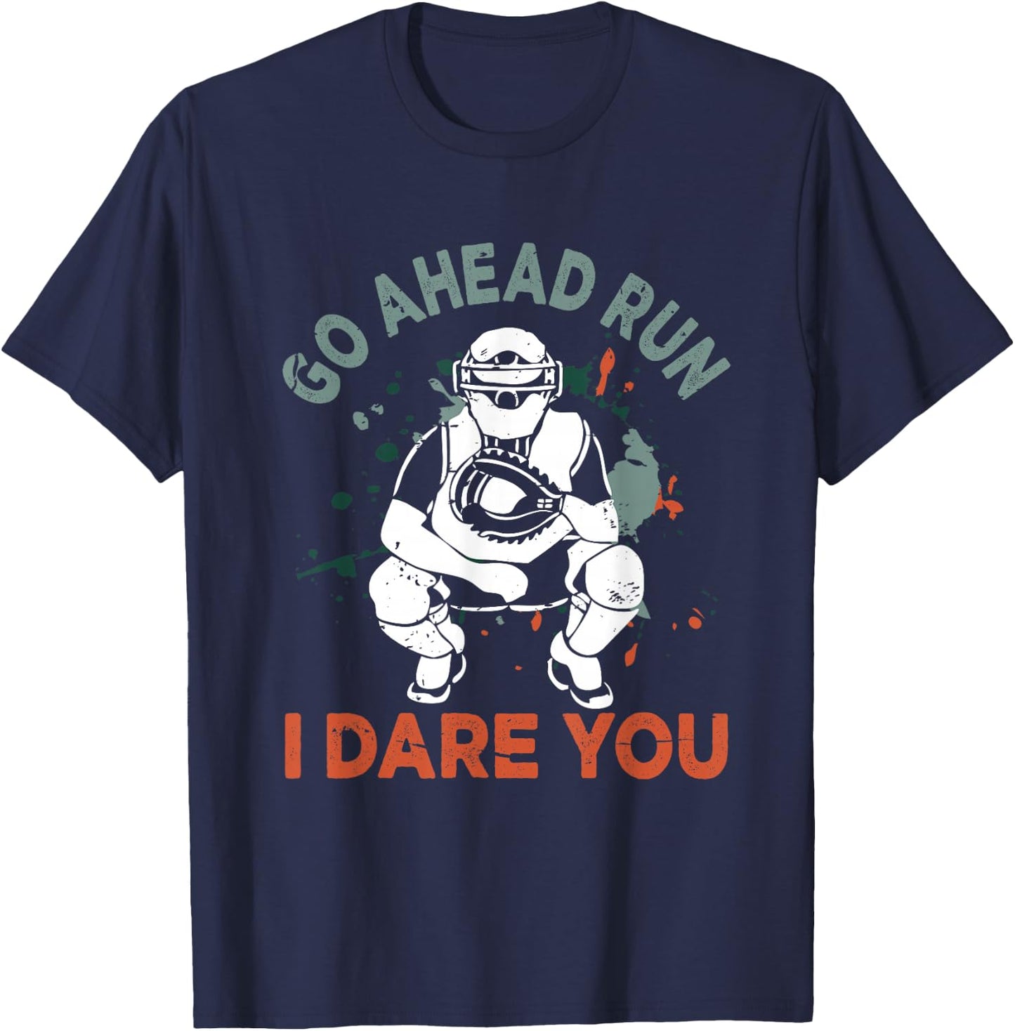 Baseball Catcher Youth Quote Go Ahead Run I Dare You T-Shirt - T-Shirt | Navy