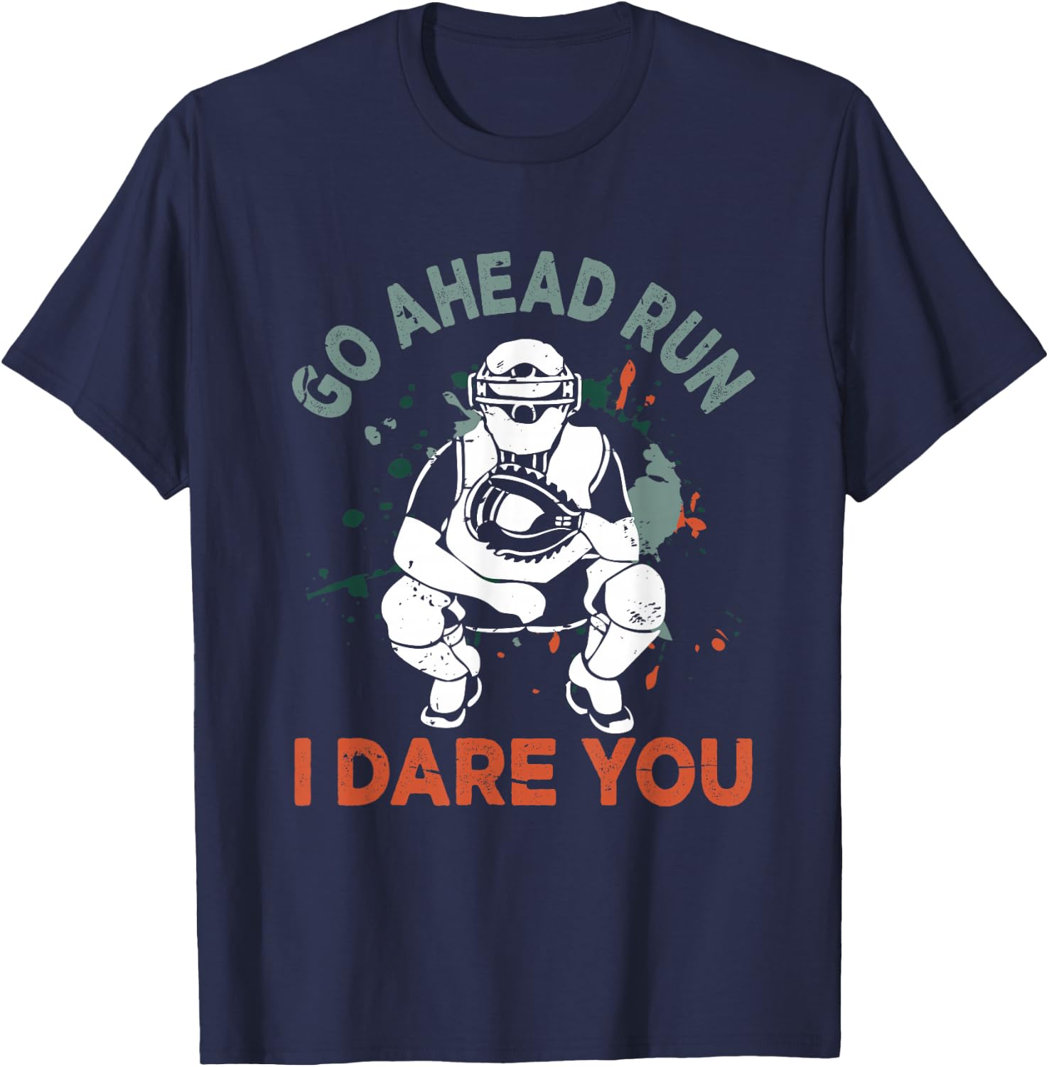Baseball Catcher Youth Quote Go Ahead Run I Dare You T-Shirt - T-Shirt | Navy