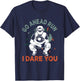 Baseball Catcher Youth Quote Go Ahead Run I Dare You T-Shirt - T-Shirt | Navy
