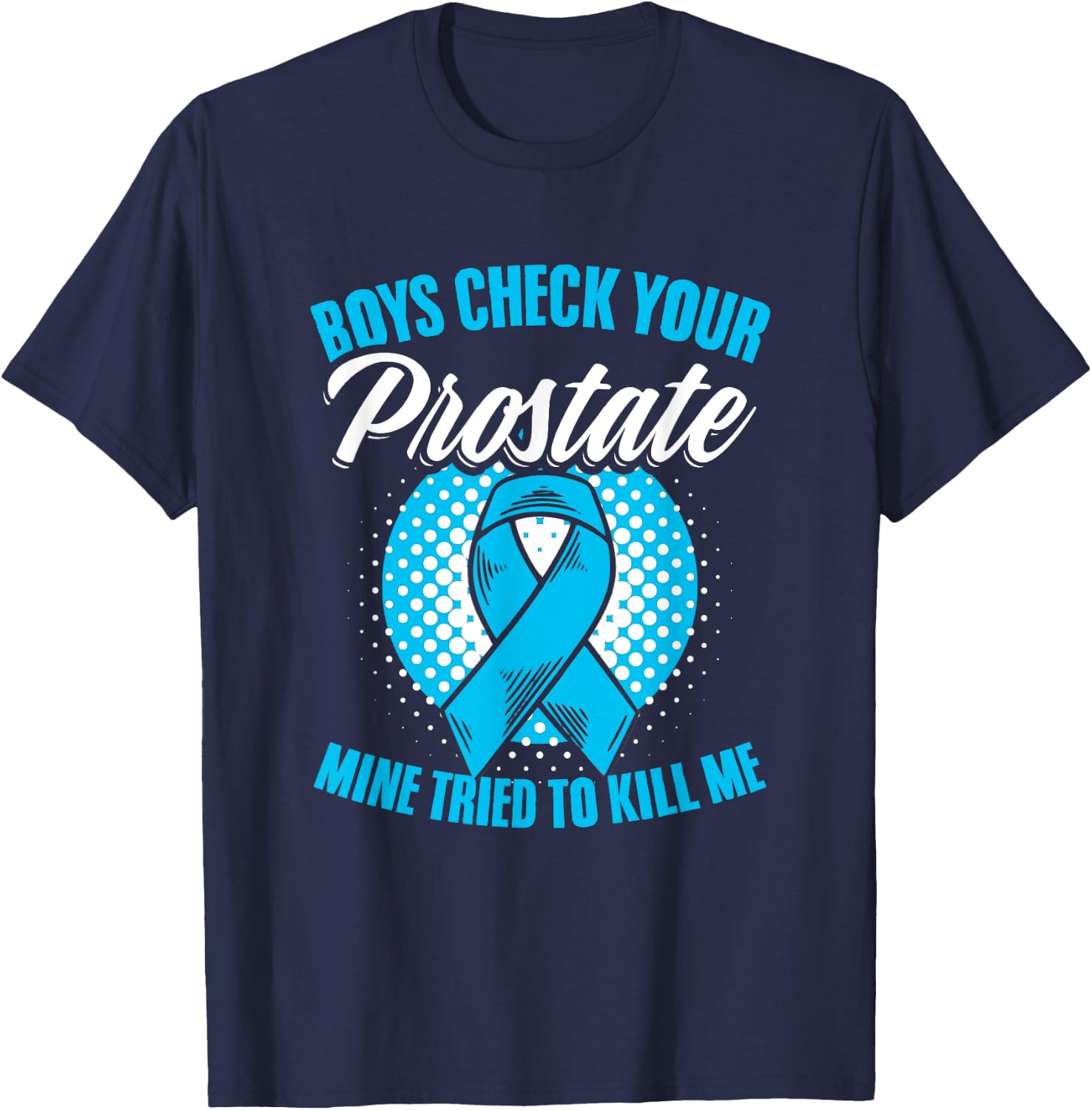 Light Blue Ribbon Boys Check Your Prostate Cancer Awareness T-Shirt - T-Shirt | Navy