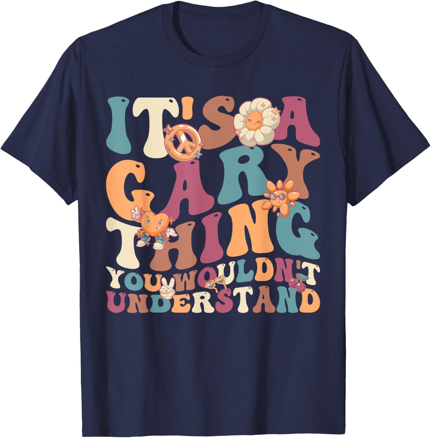 It's A Gary Thing You Wouldn't Understand, For Gary T-Shirt - T-Shirt | Navy