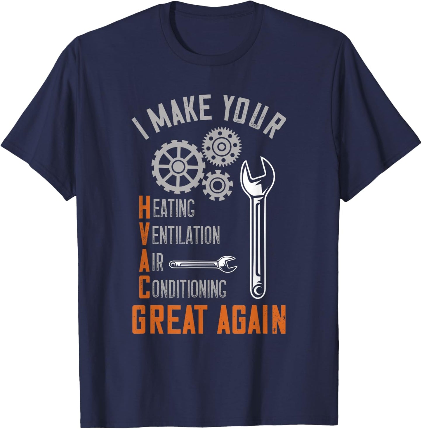 HVAC Technician HVAC Tech I Make Your HVAC Clean Again T-Shirt - T-Shirt | Navy