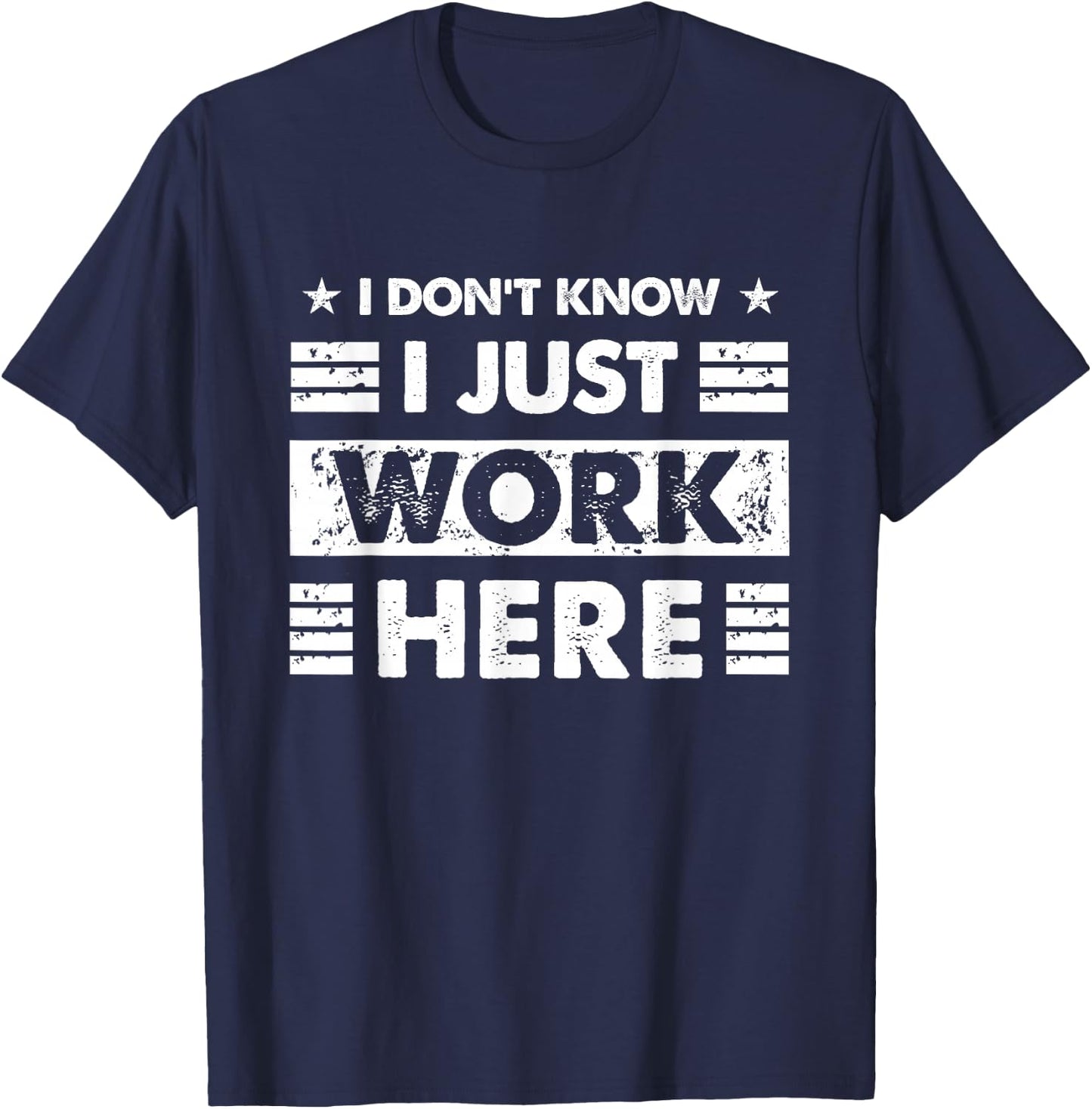 Funny I Dont Know I Just Work Here T-Shirt - T-Shirt | Navy