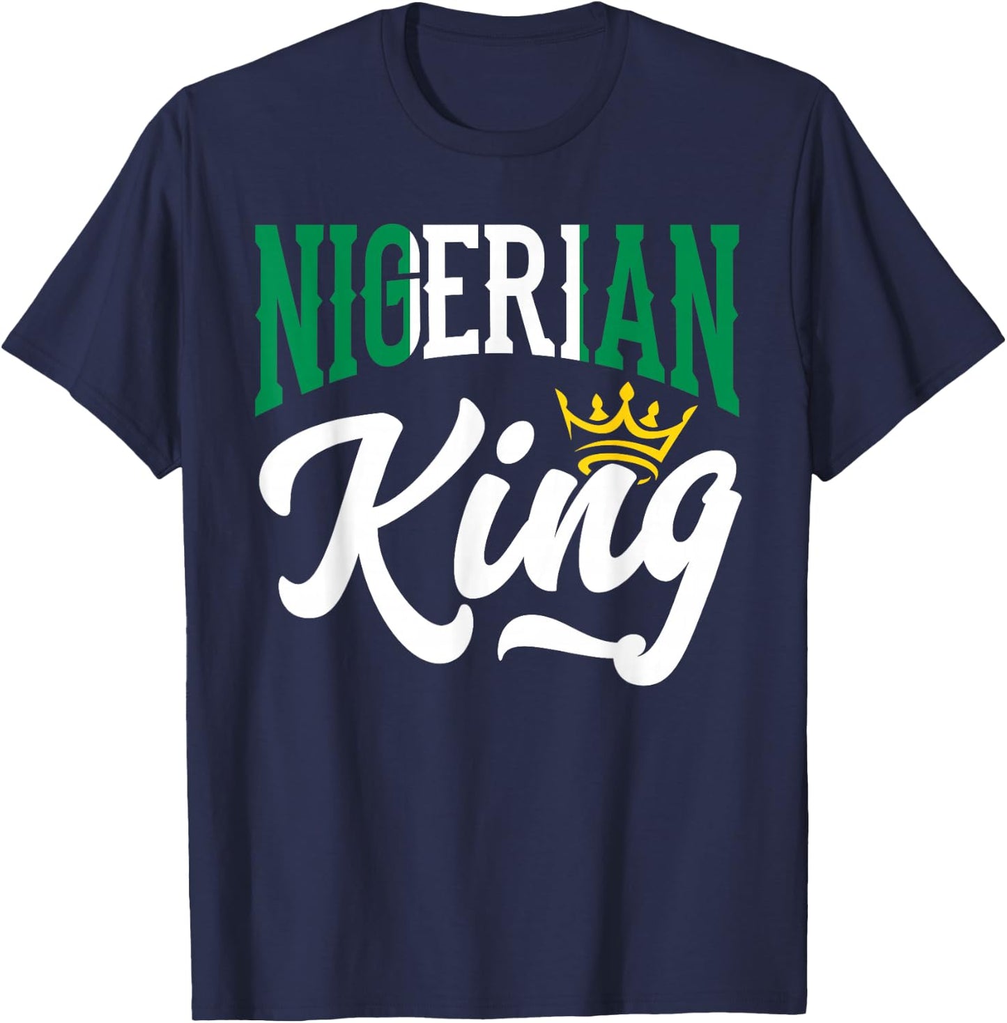 Nigerian King Nigeria Nigerian Nigeria Flag T-Shirt - T-Shirt | Navy