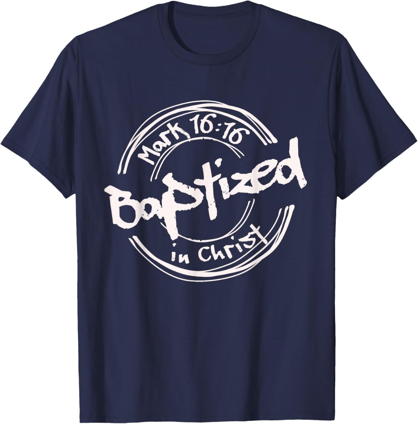 Christian Baptism, Baptized In Christ, Streetwear Mark-16:16 T-Shirt - T-Shirt | Navy