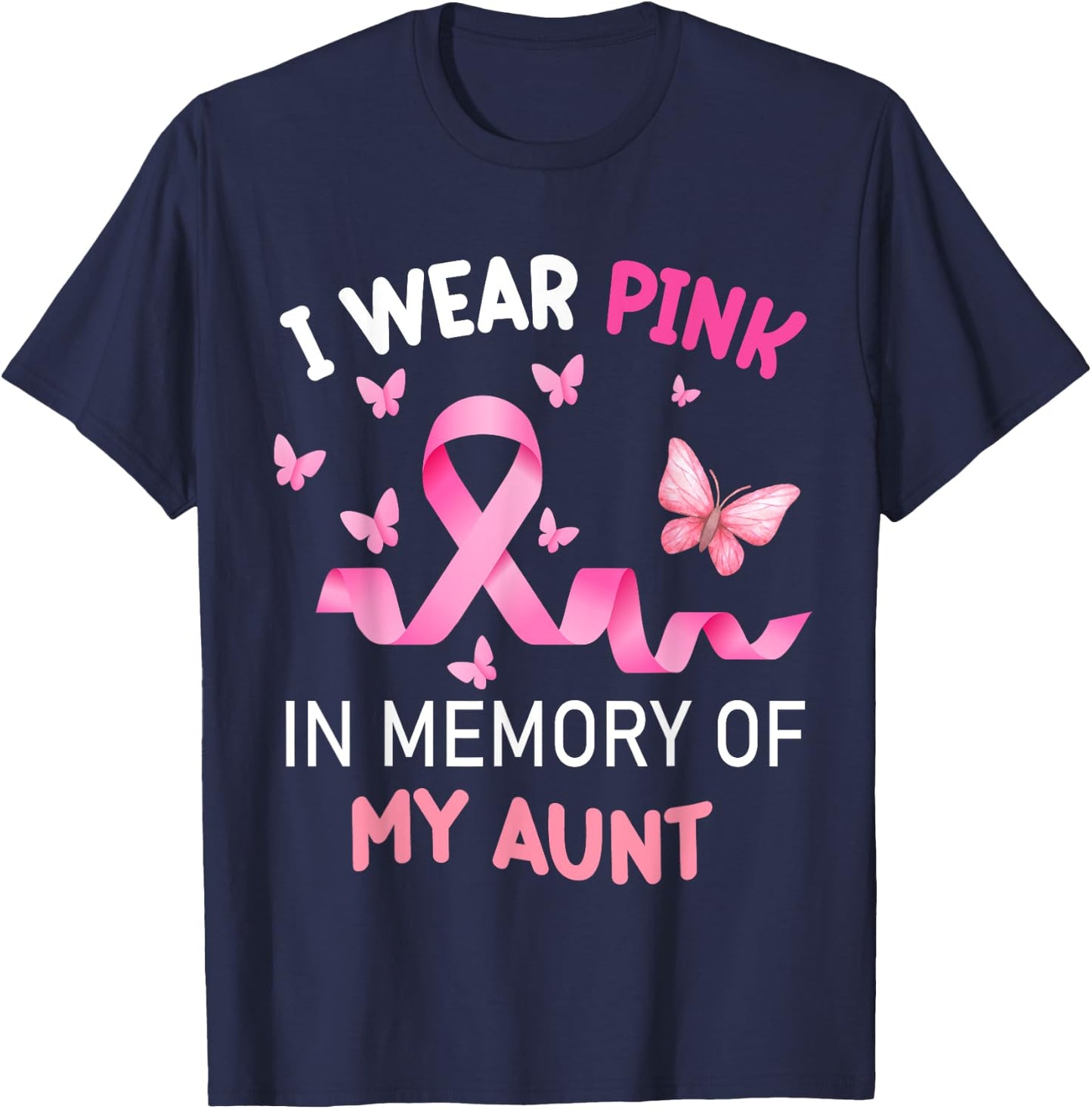 I Wear Pink In Memory Of My Aunt Breast Cancer T-Shirt - T-Shirt | Navy
