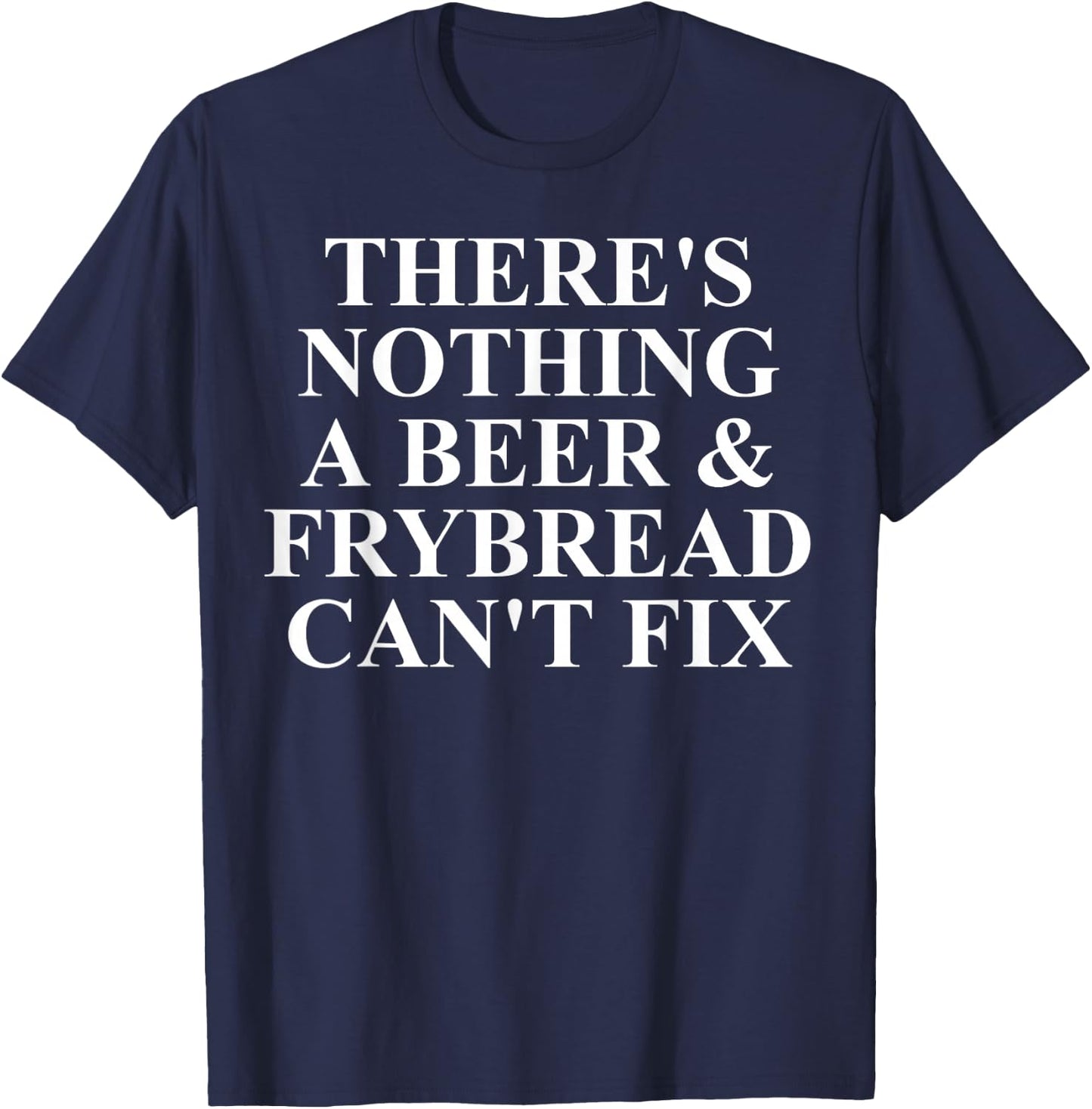 Frybread Apparel - Great Funny Fry Bread Lover Design T-Shirt - T-Shirt | Navy