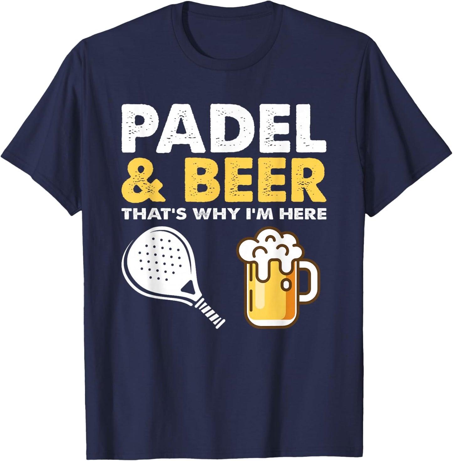 Funny padel & beer that'st why i'm here padel tennis rackets T-Shirt - T-Shirt | Navy