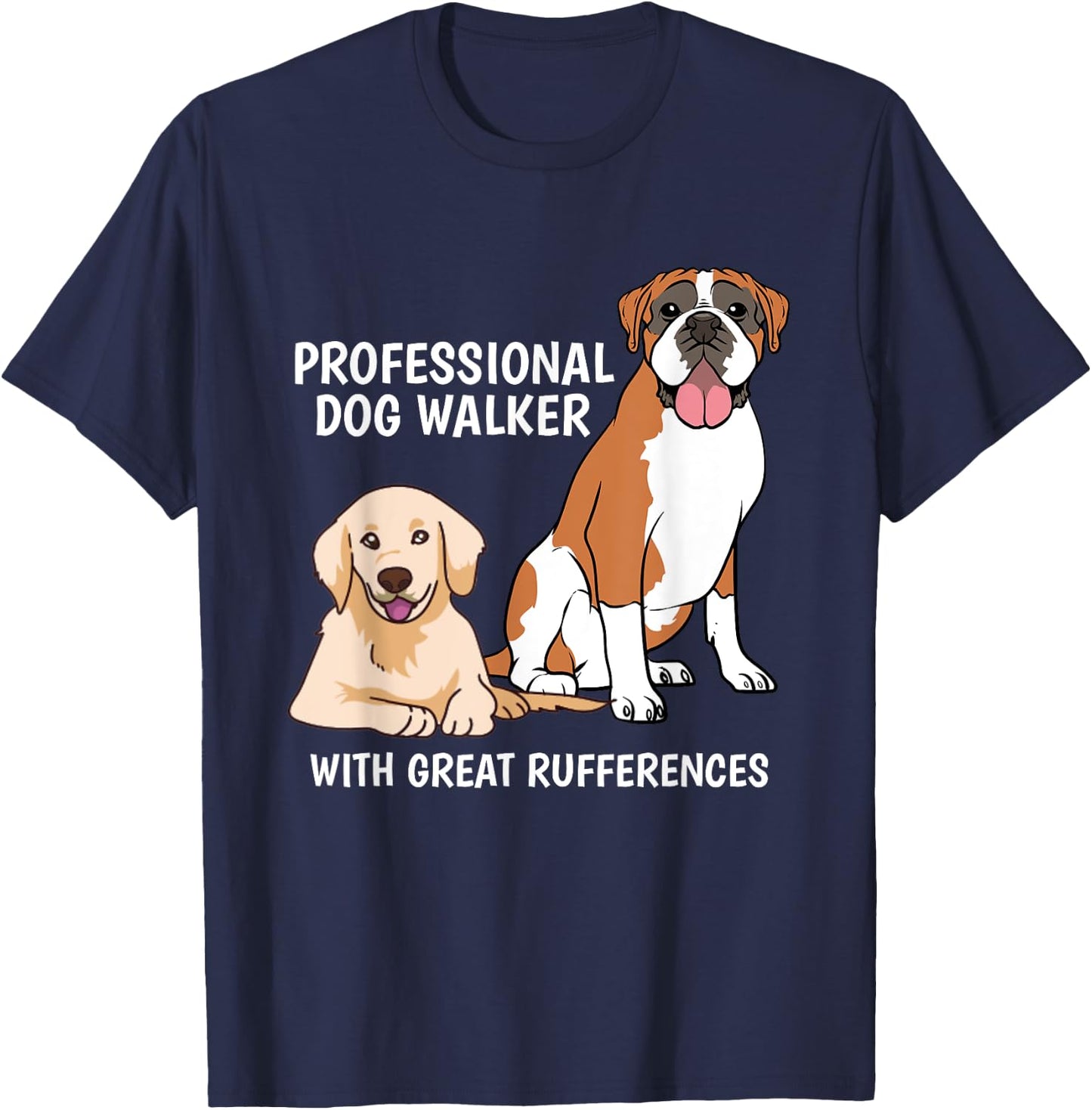 Professional Dog Walker With Great Rufferences Pet Sitter T-Shirt - T-Shirt | Navy