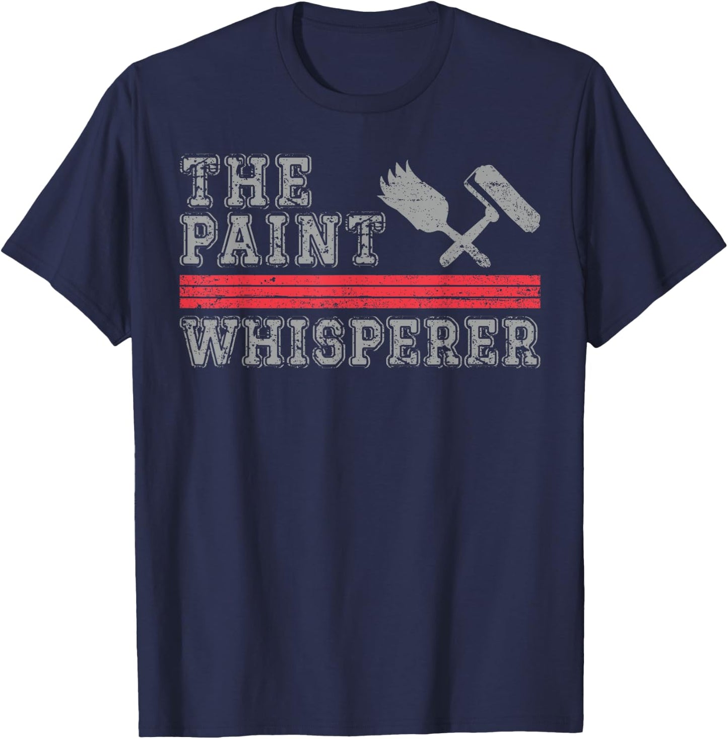 House Painter Decorator The Paint Whisperer T-Shirt - T-Shirt | Navy