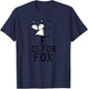 F Is For Fox Pre-K Kindergarten Teacher Student Saying T-Shirt - T-Shirt | Navy