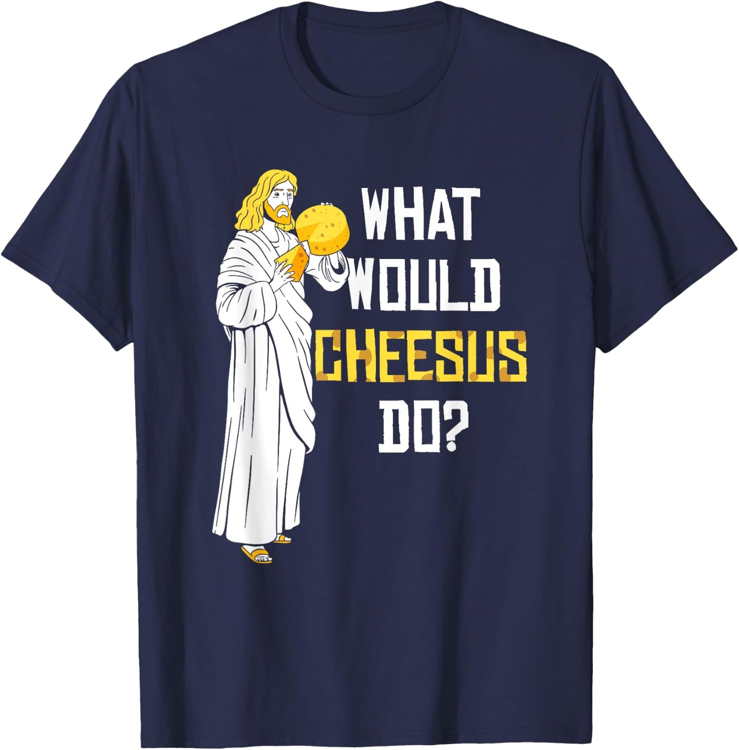 What Would Cheesus Do? Cheese Lovers T-Shirt - T-Shirt | Navy