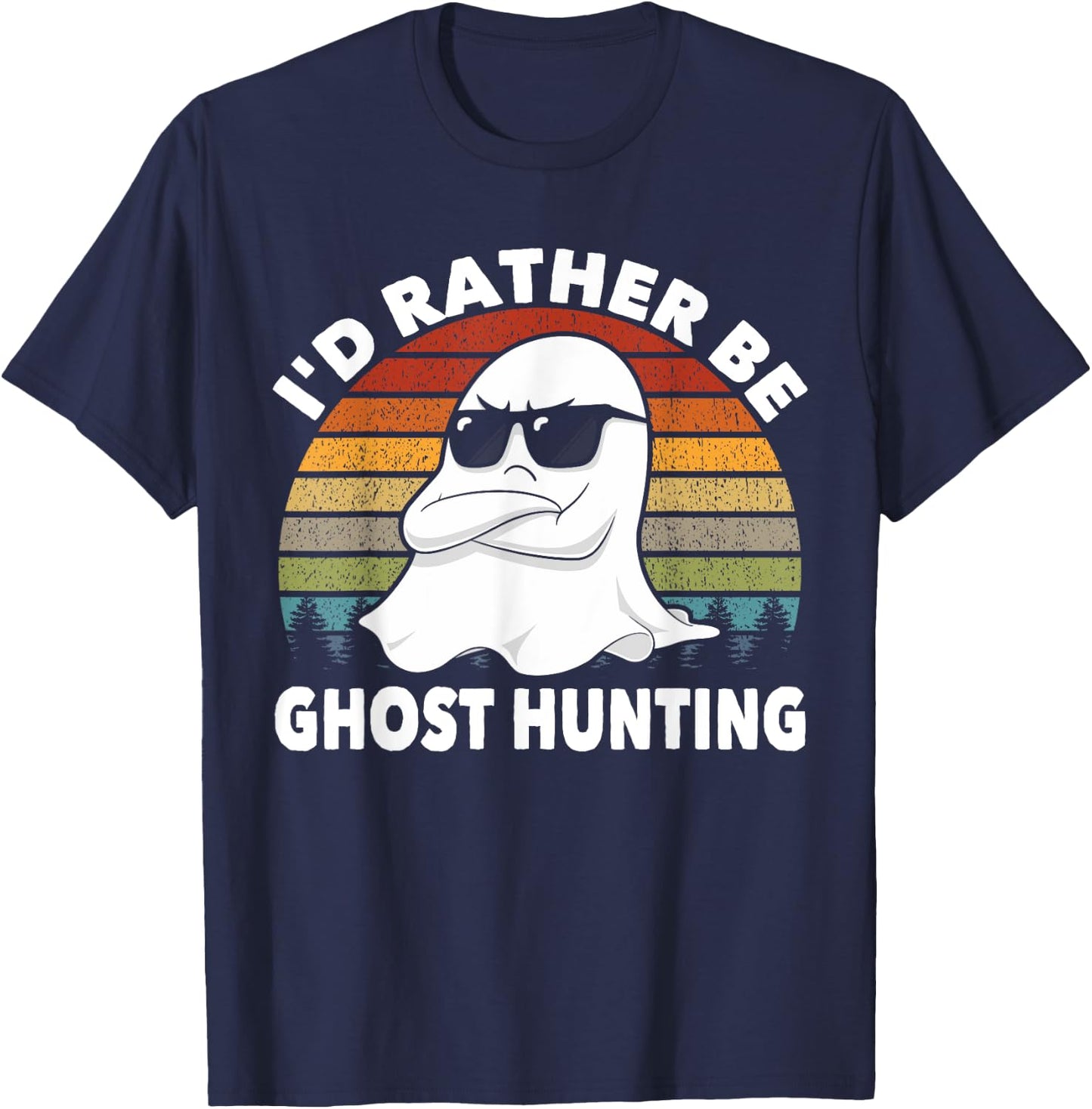 I'd Rather Be Ghost Hunting Retro Funny Ghost Hunter T-Shirt - T-Shirt | Navy