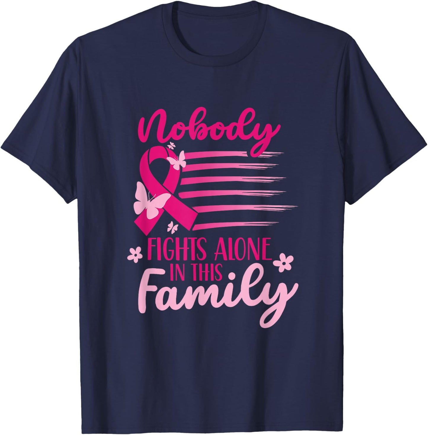 Nobody Fights Alone In This Family Pink Breast Cancer T-Shirt - T-Shirt | Navy