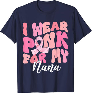 I Wear Pink For My Nana Breast Cancer Awareness Pink Ribbon T-Shirt - T-Shirt | Navy