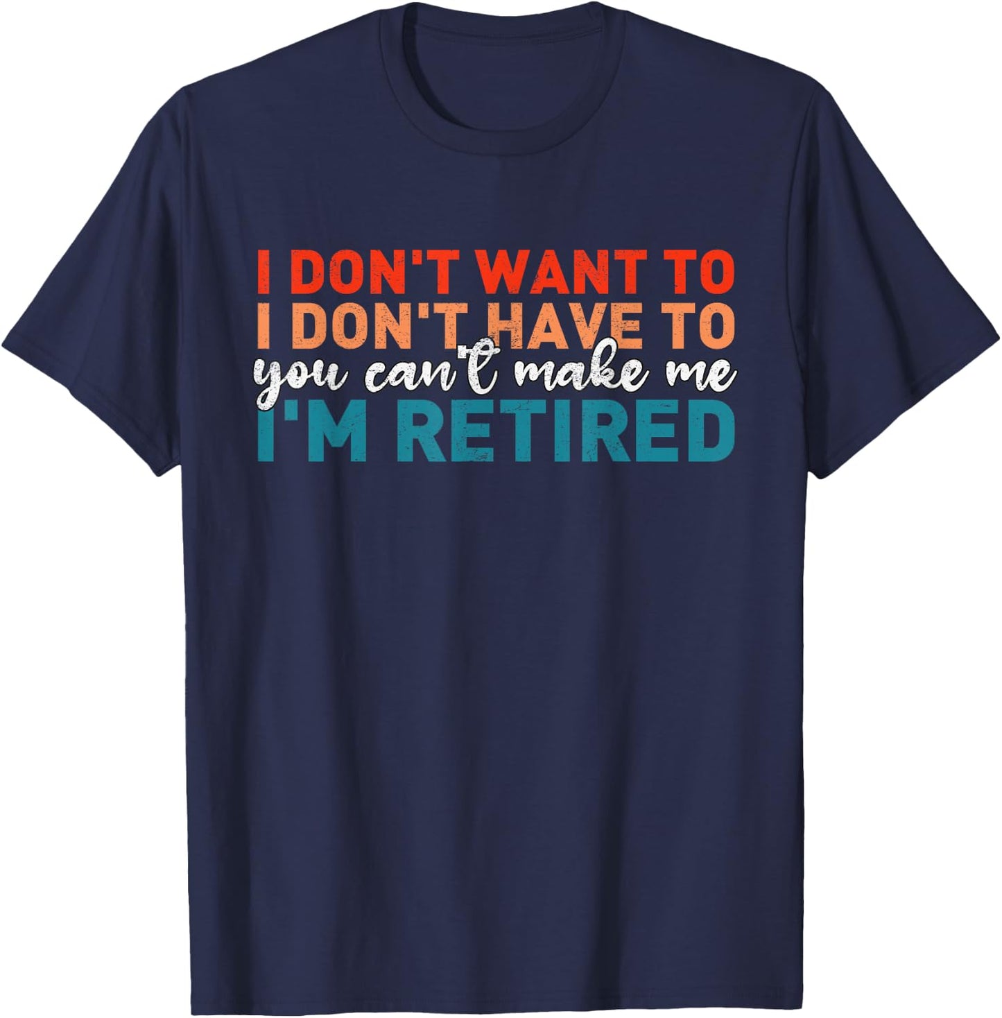 Funny Saying for Retirement Retired Women Men T-Shirt - T-Shirt | Navy