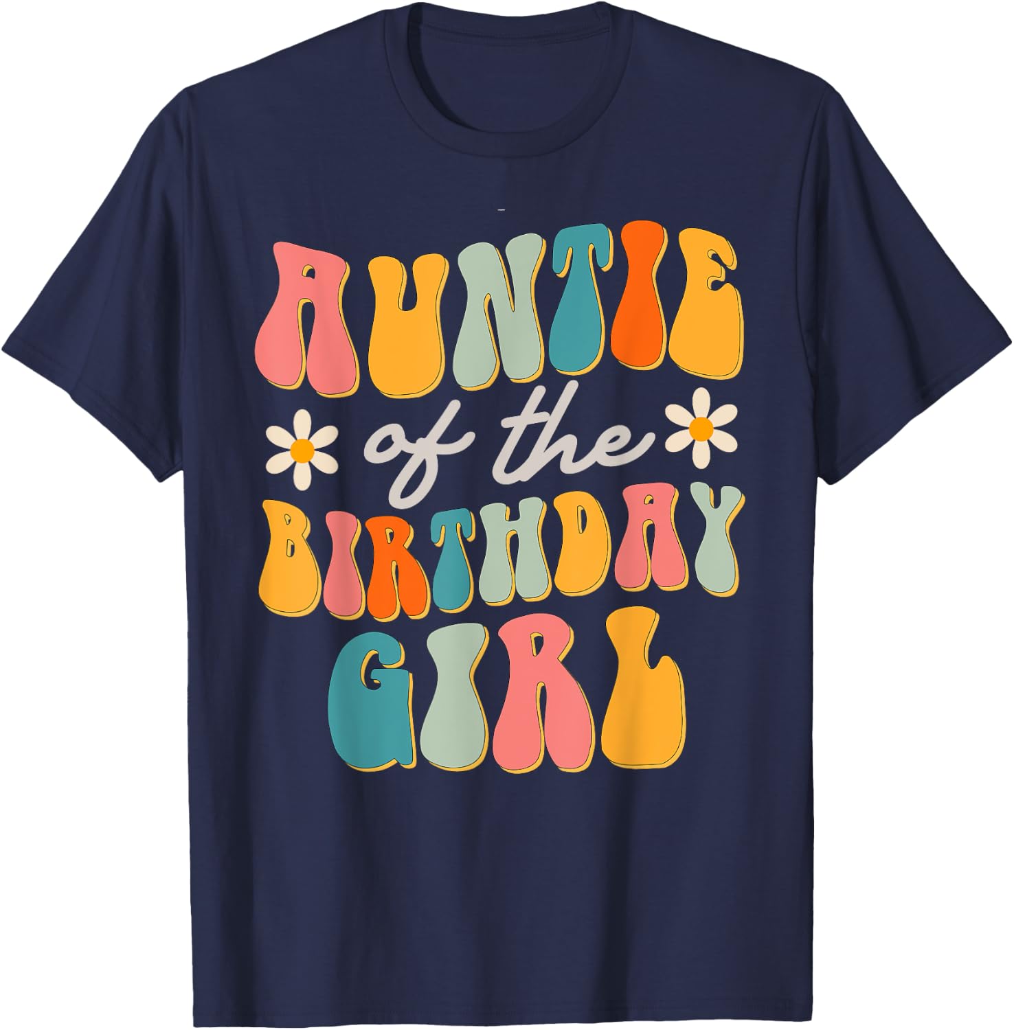 Auntie Of The Birthday Girl Groovy Themed Aunt T-Shirt - T-Shirt | Navy