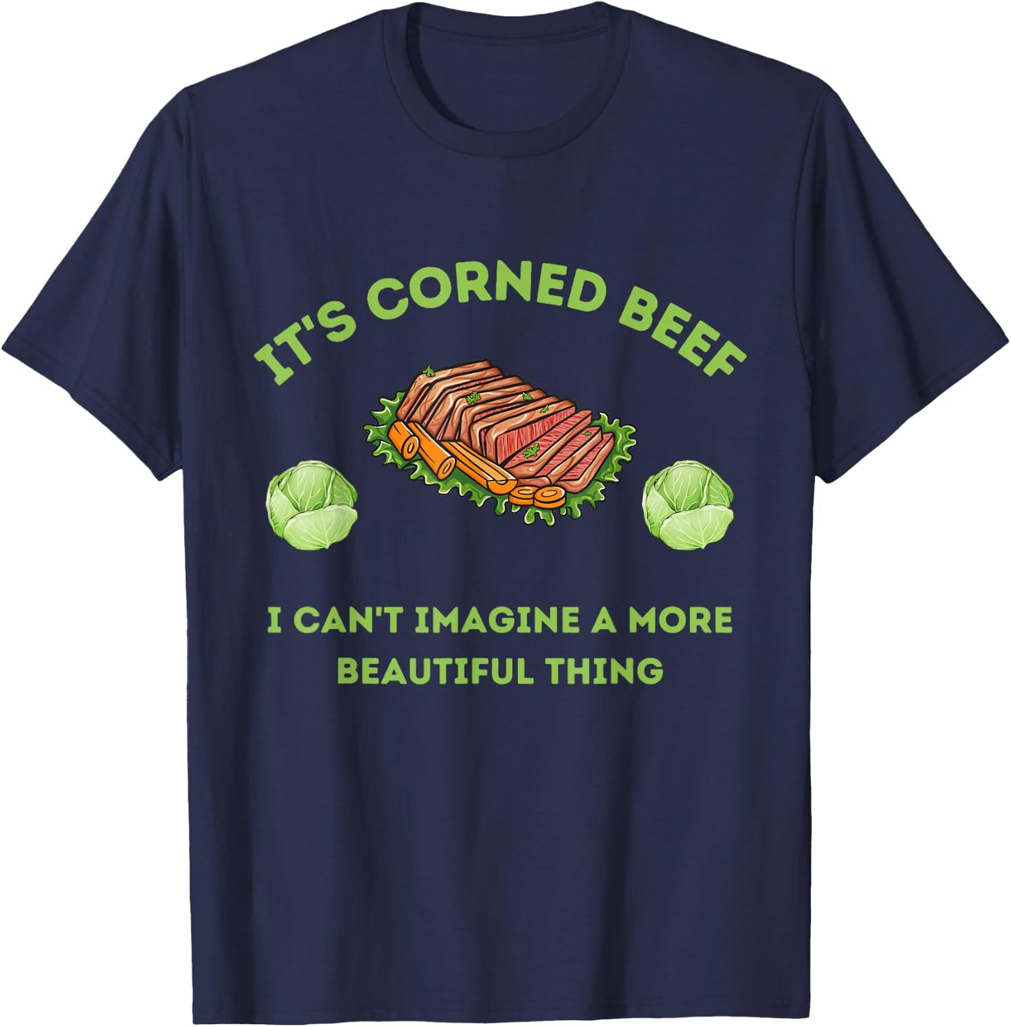 It's Corn - Corned Beef Funny St. Patrick's Day Shirt T-Shirt - T-Shirt | Navy