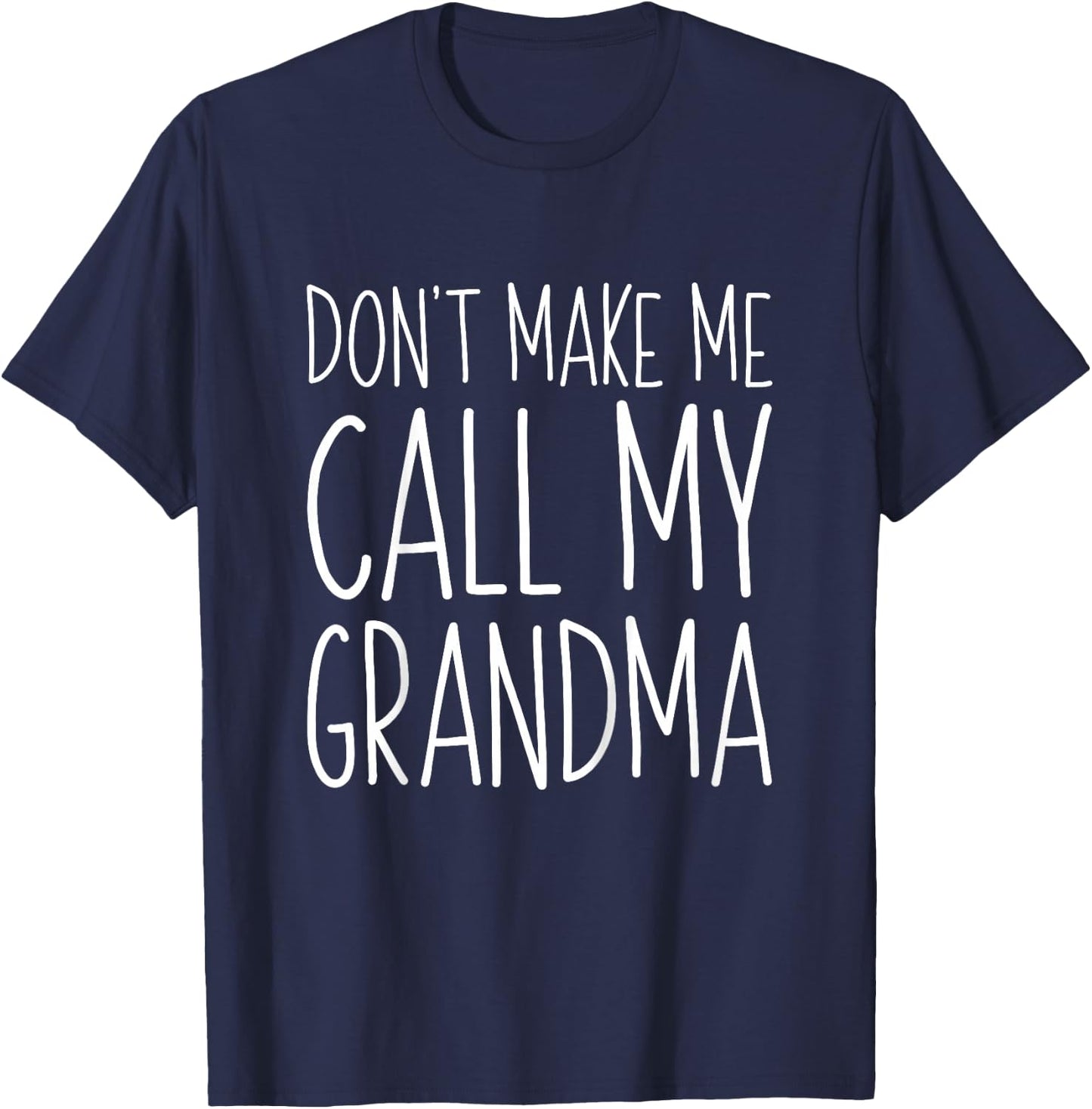 Kids Don't Make Me Call My Grandma Shirt Funny Kids Boy Girl T-Shirt - T-Shirt | Navy
