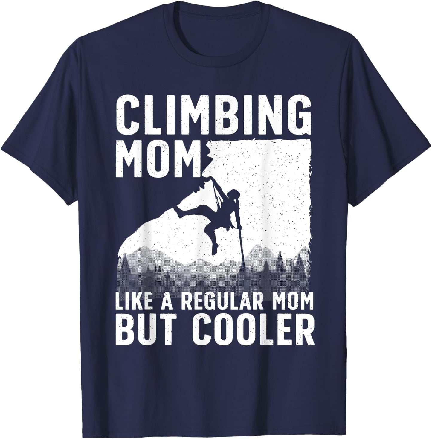 Cool Rock Climbing Mom Indoor Mountain Climbers T-Shirt - T-Shirt | Navy