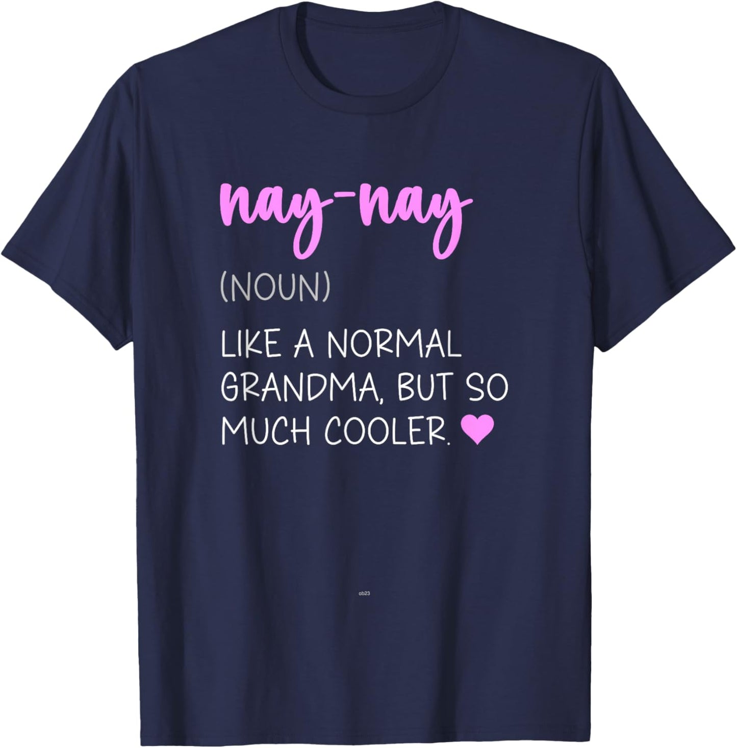 Nay-Nay Definition Cute Mother's Day Noun NayNay T-Shirt - T-Shirt | Navy