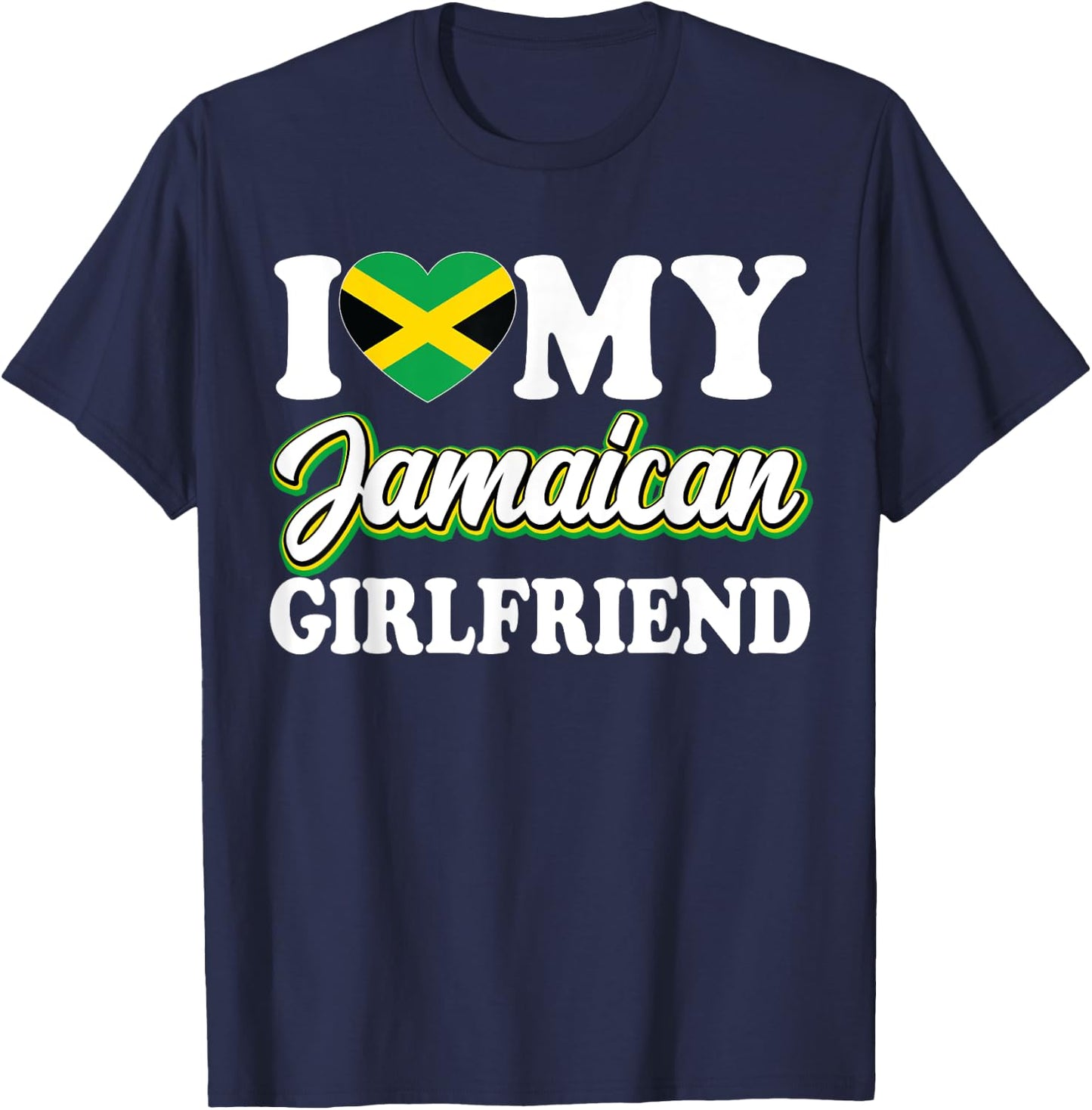 I Love My Jamaican Girlfriend Jamaican Flag Heart Girlfriend T-Shirt - T-Shirt | Navy