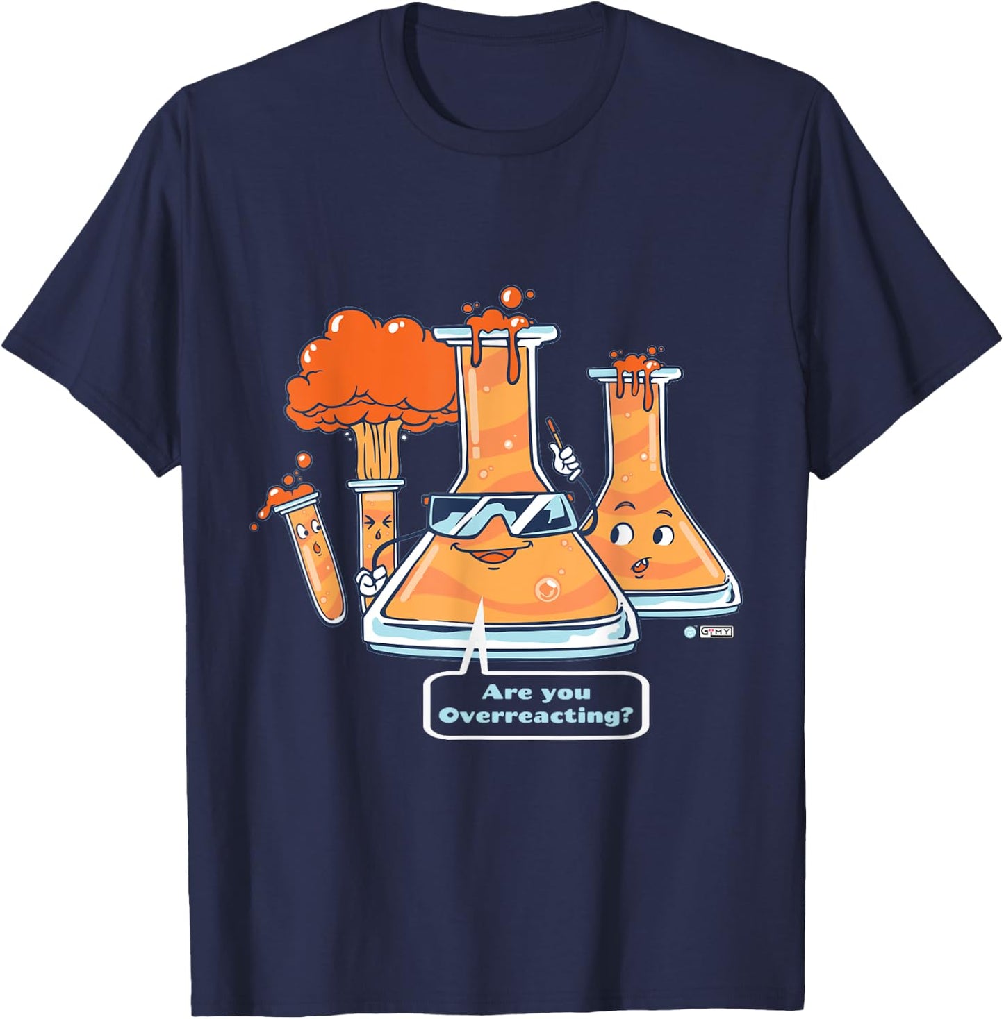 Are You Overreacting, Funny Chemistry Quote, Science Teacher T-Shirt - T-Shirt | Navy