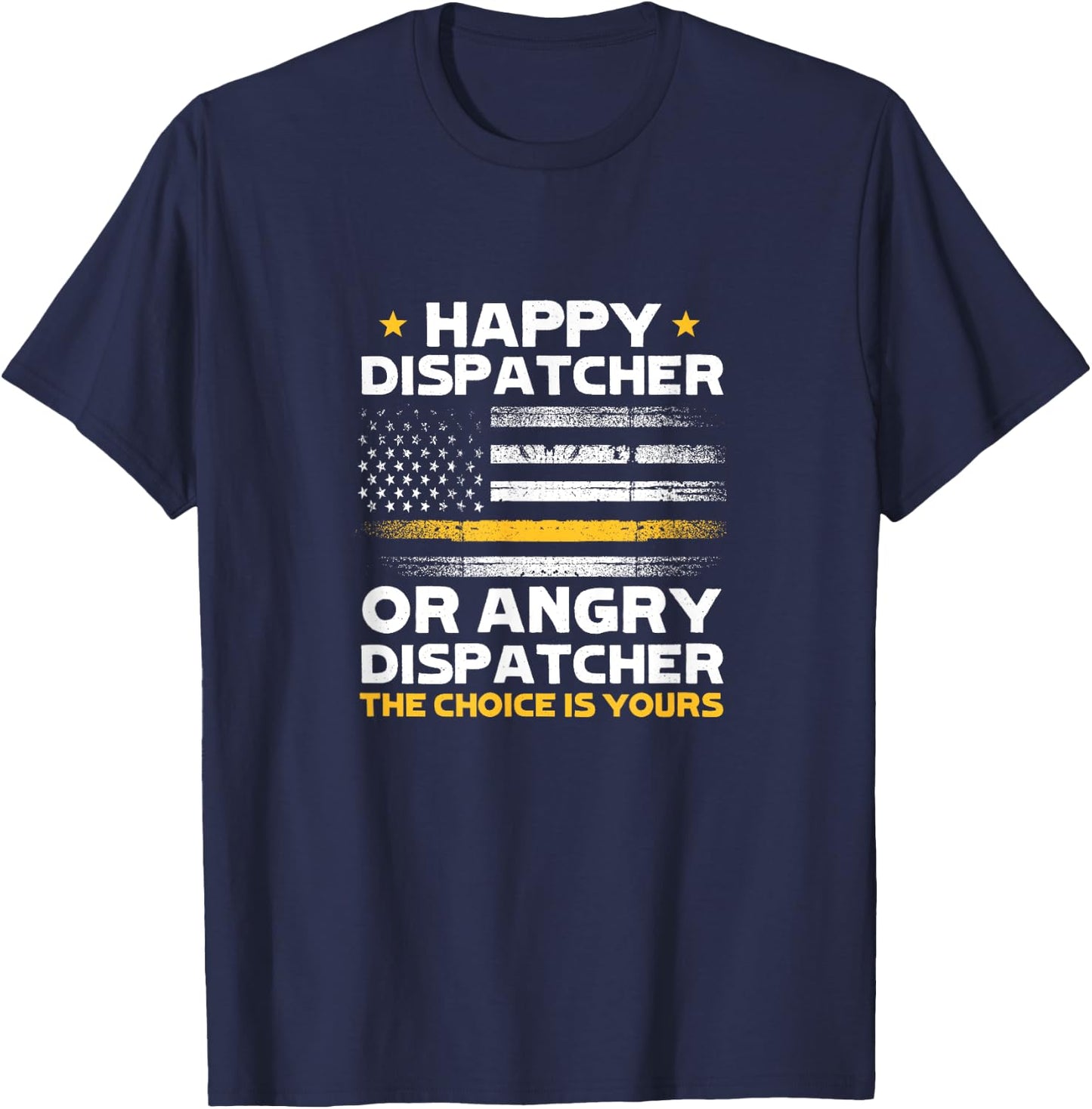 Happy Dispatcher or Angry Dispatcher 911 Operator Emergency T-Shirt - T-Shirt | Navy