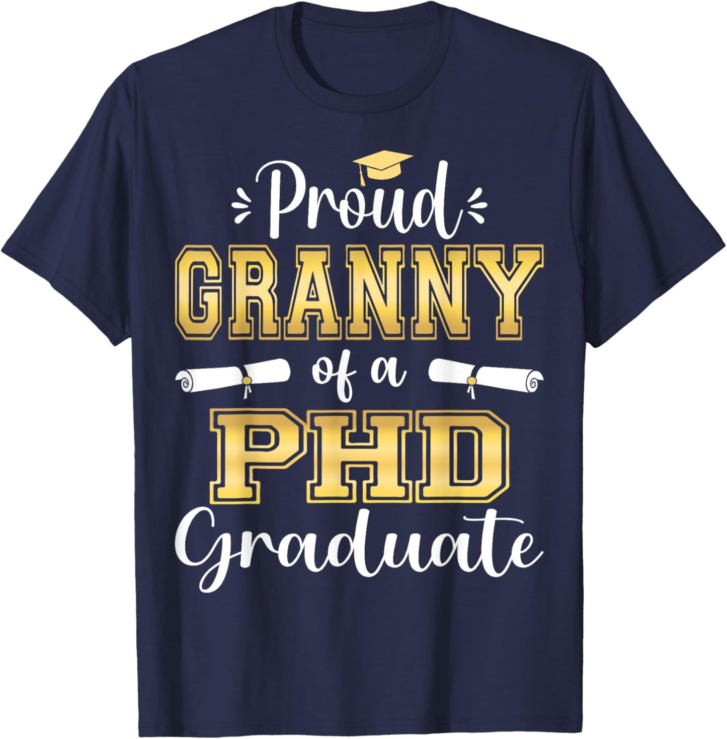 Proud Granny Class Of 2023 PHD Graduate Doctorate Graduation T-Shirt - T-Shirt | Navy