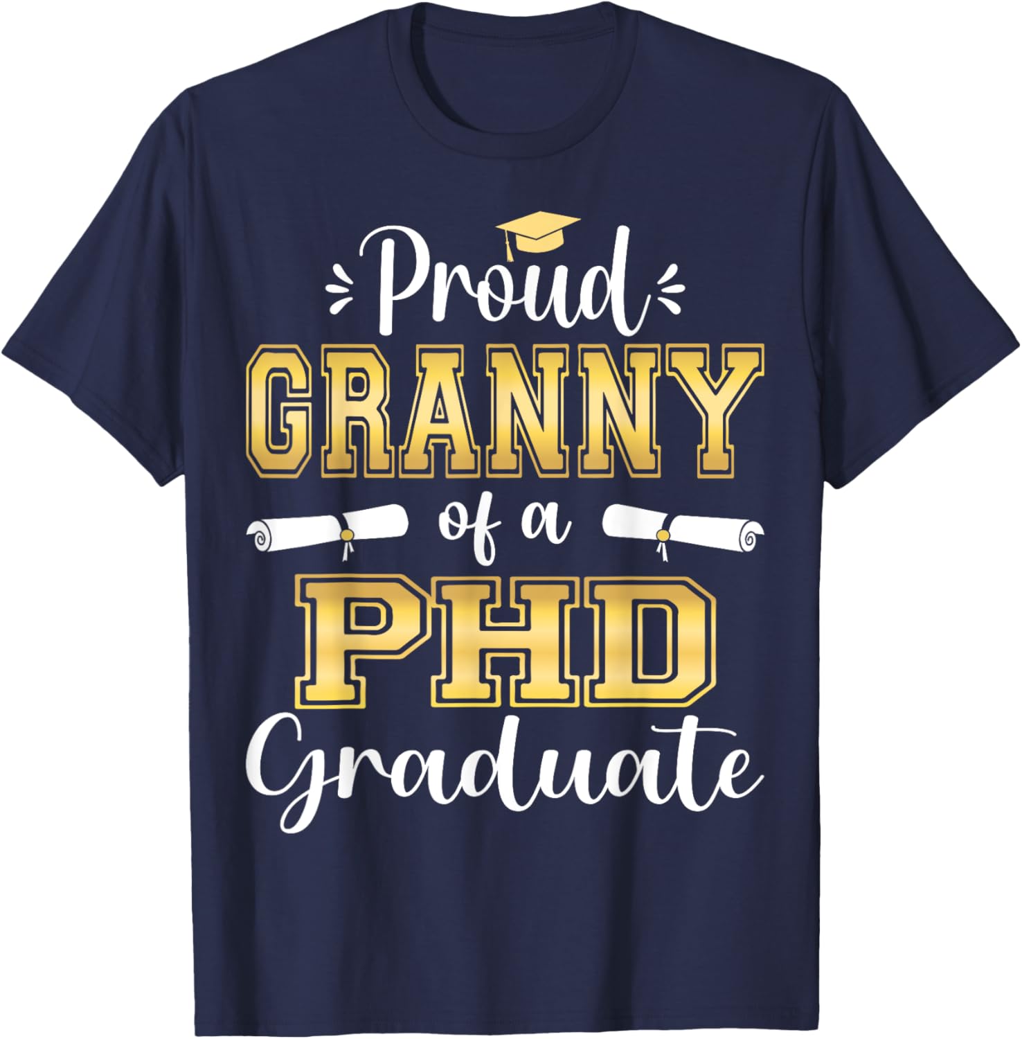 Proud Granny Class Of 2023 PHD Graduate Doctorate Graduation T-Shirt - T-Shirt | Navy