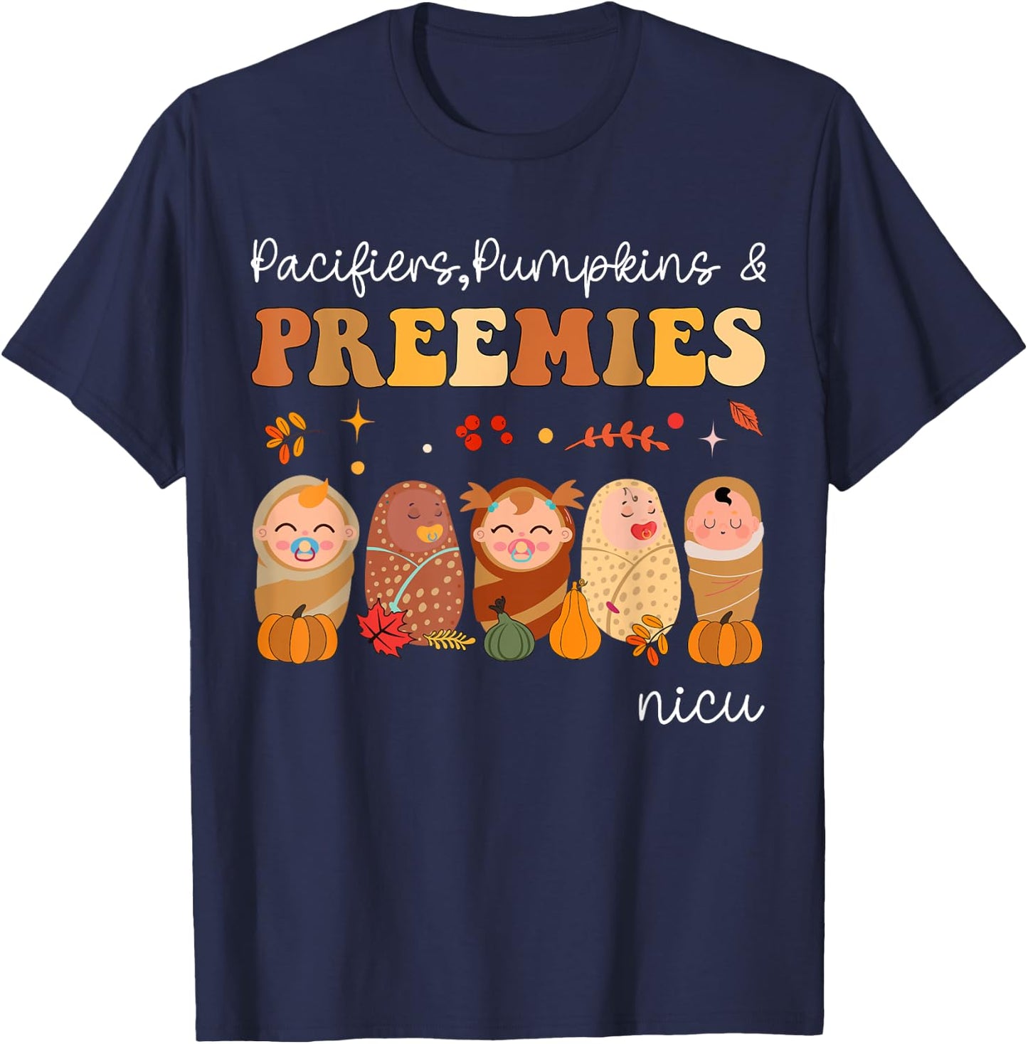 Pacifiers Pumpkins & Preemies Neonatal Nicu Nurse Halloween T-Shirt - T-Shirt | Navy