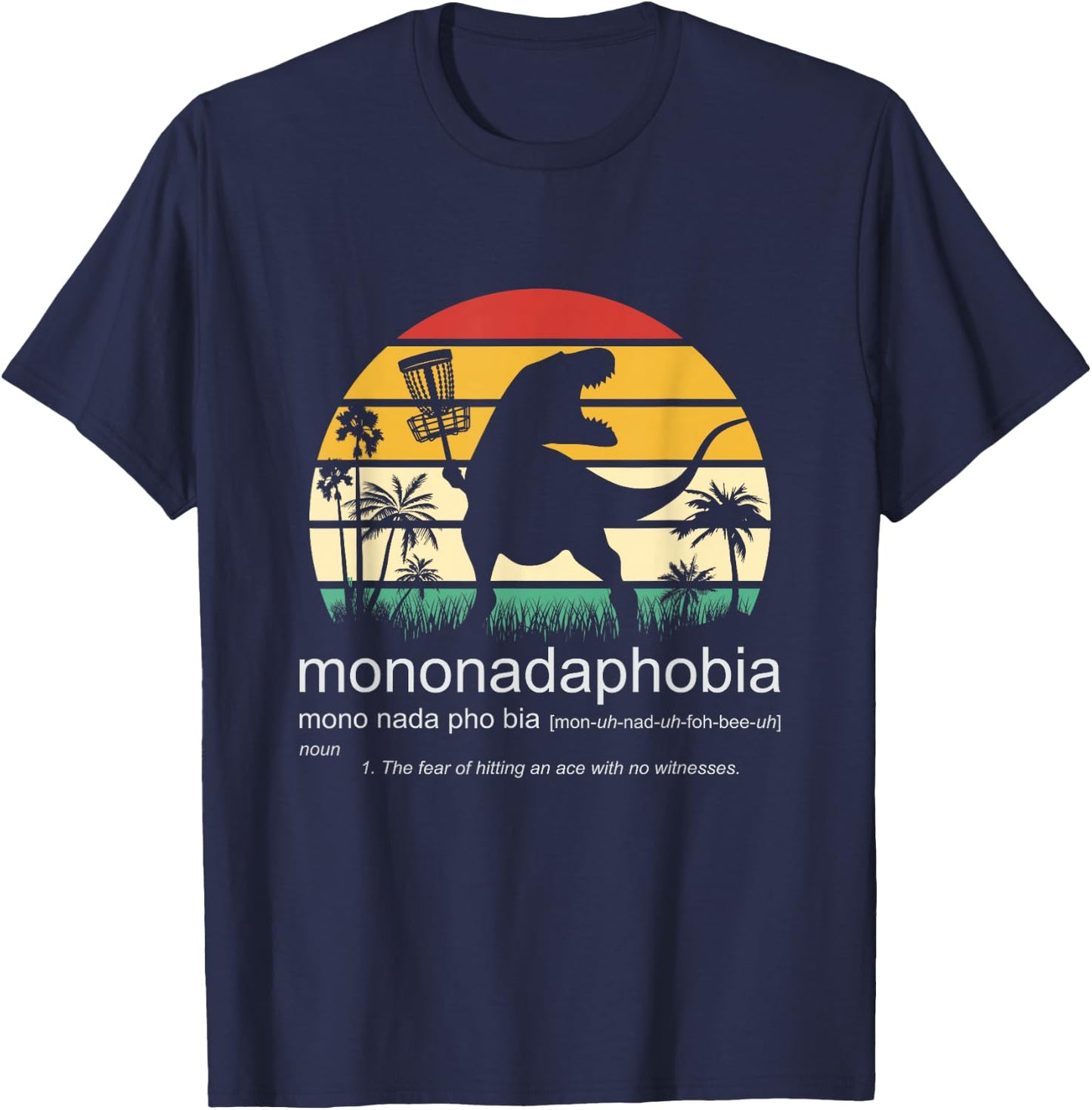 Disc Golf Mononadaphobia funny disk golf T-Shirt - T-Shirt | Navy