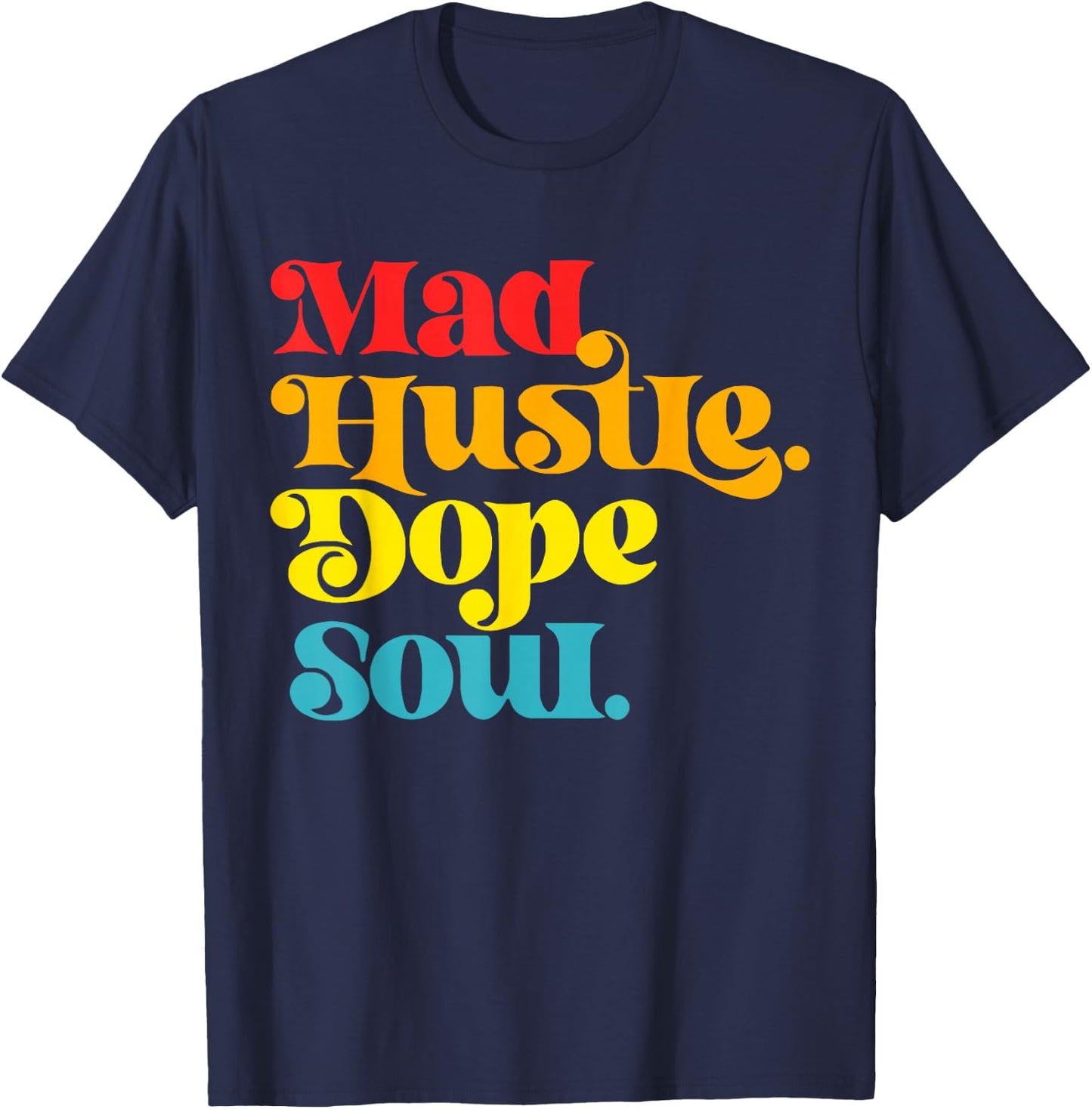 Mad Hustle Dope Soul Apparel T-Shirt - T-Shirt | Navy