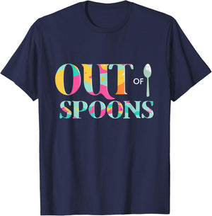 Out Of Spoons Funny Spoon Theory Chronic Illness Depression T-Shirt - T-Shirt | Navy