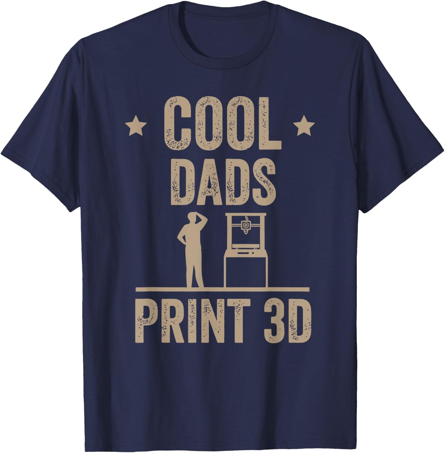 Cool Dads Print 3D Funny 3D Printer For Dad T-Shirt - T-Shirt | Navy
