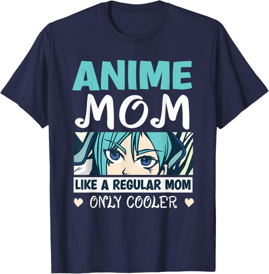 Anime Mom Like A Regular Mom Only Cooler Manga Kawaii T-Shirt - T-Shirt | Navy