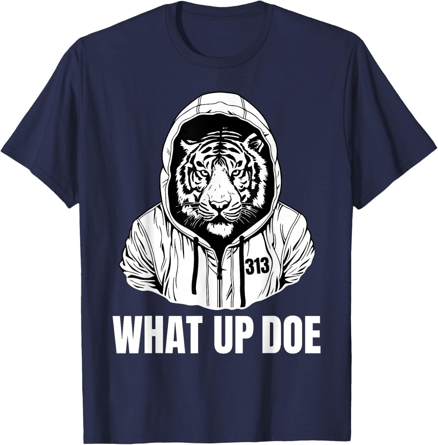 Funny Detroit Slang What Up Doe 313 T-Shirt - T-Shirt | Navy
