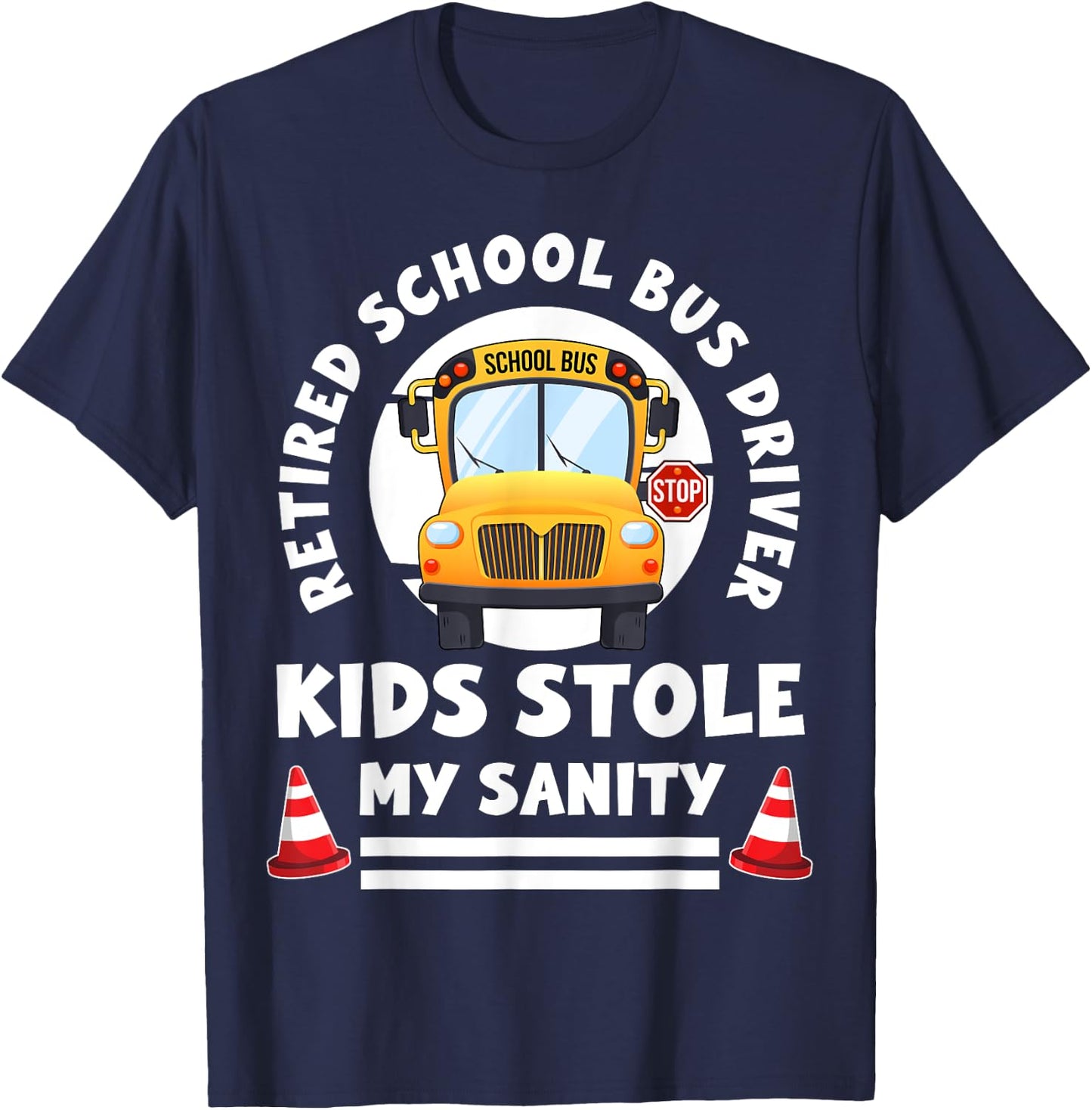 Retired School Bus Driver T-Shirt - T-Shirt | Navy