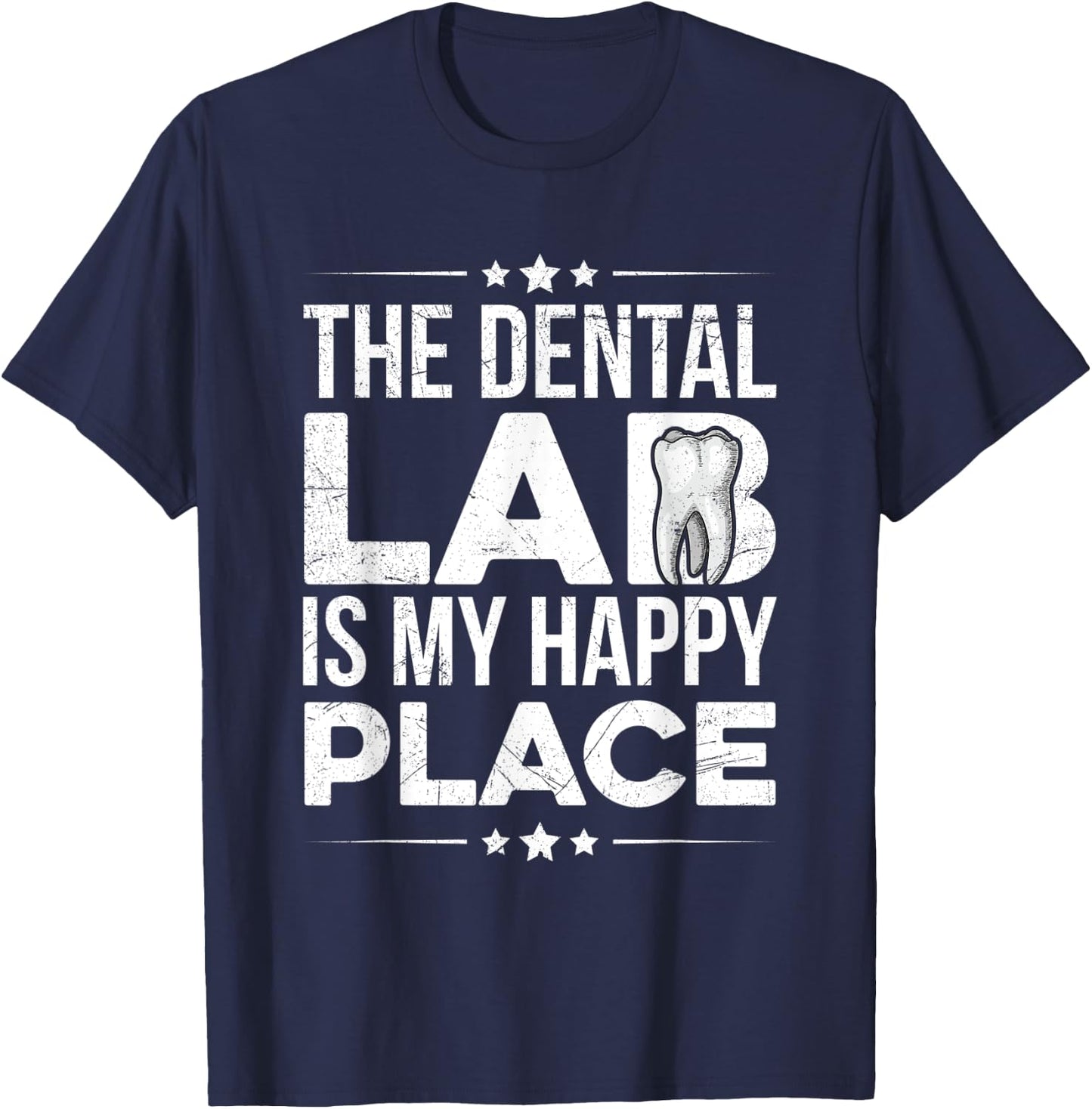 The dental lab is my happy place Quote for a Dental Lab Tech T-Shirt - T-Shirt | Navy