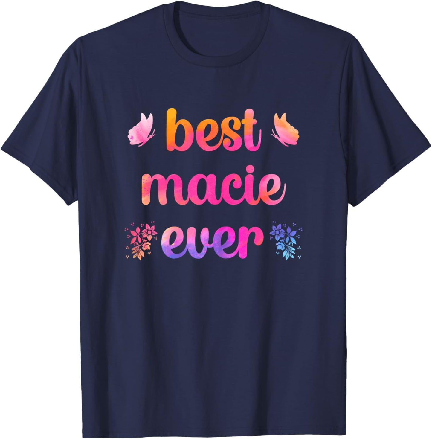 Best Macie Ever Macie Name T-Shirt - T-Shirt | Navy